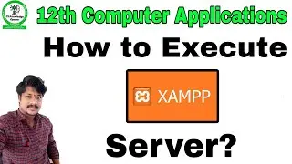 12th CA - How to execute Xampp Server 2024