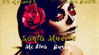 Santa Muerte - El Alva Ft. Busek