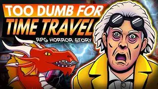 DM STEALS His Girlfriend's Time Travel Campaign | (r/RPGHorrorstories)