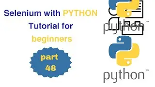 048  Selenium Python Live Project practice part2 | Web Automation Selenium Python