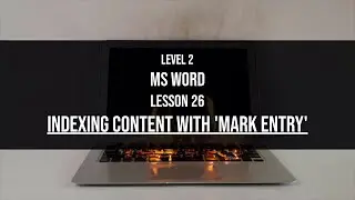 Level 2 Word Lesson 26: Index: marking entries in Word