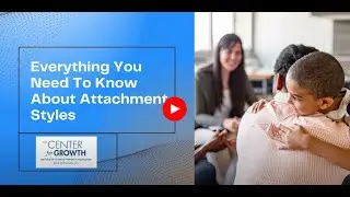 Everything You Need To Know About Attachment Style: What is my therapist referring to?
