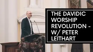 Peter Leithart interview on the Davidic Worship Revolution