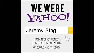 We Were Yahoo!: From Internet Pioneer to the Trillion Dollar Loss of Google and Facebook Audiobook