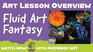 WATCH NOW! MoxieBox Art: Fluid Art Fantasy Art Lesson