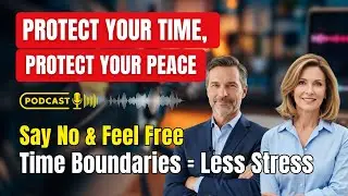 Time Boundaries &ndash; Protect Your Energy & Peace from Demands