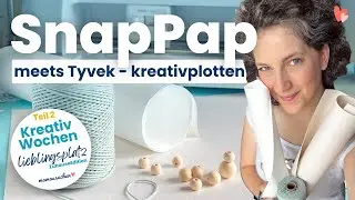 Plotten mit SnapPap & Tyvek - Kreatives für Draußen | LIEBLINGSPLATZ-KREATIVWOCHEN Teil 2