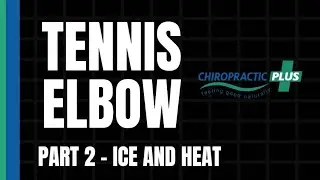 Tennis Elbow Series Part 2 - Ice and Heat