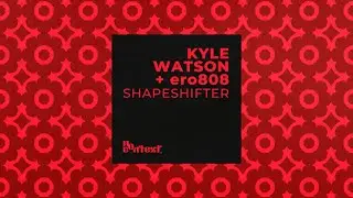 Kyle Watson, ero808 - Shapeshifter