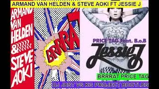 bounce...STEVE AOKI & ARMAND HELDEN FT JESSIE J BRRRRAT PRICE TAG DJ JEST VS KG PROJECT BOOTLEG