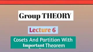 Group Theory Lecture 06 |Cosets  Group |partition