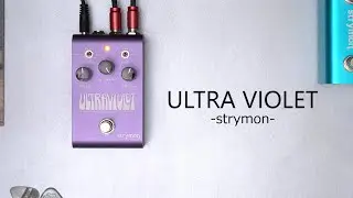 令和のUni-Vibe系！独特な質感が気持ち良いモジュレーションペダル【strymon / Ultra Violet】