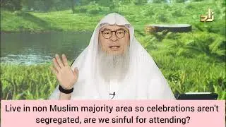 Live in non muslim majority area Can we have mixed events Can V attend such weddings assim al hakeem