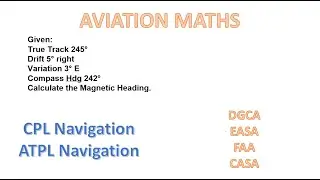 Given:True Track 245&deg; Drift 5&deg; right Variation 3&deg; E Compass Hdg 242&deg; Calculate the Magnetic Heading.