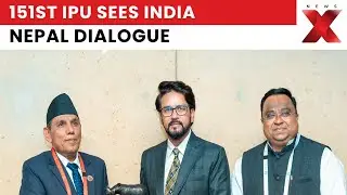 151st IPU Assembly: India, Nepal Discuss Bilateral Cooperation and Climate Action