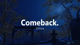 Otixx - Comeback (Official Music Video)