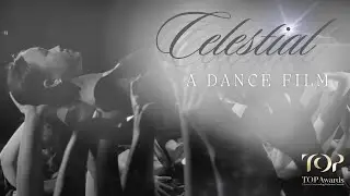 T.O.P Awards Dance Film | Celestial (2024)