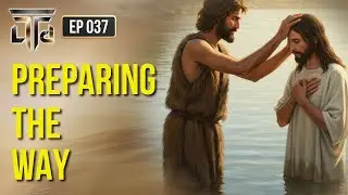 Luke 3: John the Baptist, Repentance, and the Genealogy of Jesus