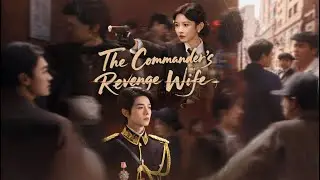The Commander's Revenge Wife | #drama #chinesedrama #flickreels