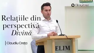 Relatiile din perspectiva divina | Claudiu Creta