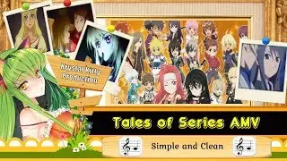 Tales of Series AMV Simple and Clean (Tales of Kingdom Hearts 1)