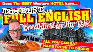Does The BEST Western Hotel have The BEST FULL ENGLISH BREAKFAST in the UK?