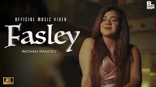 FASLEY - RIZWAN PANDEY | OFFICIAL MUSIC VIDEO |