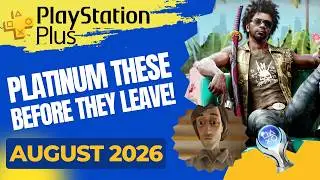 Plat these before they leave! Leaving PlayStation Plus August 2026!