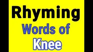 KNEE rhyming words | Rhyming words of KNEE | KNEE ka rhyming word | Rhyming Words