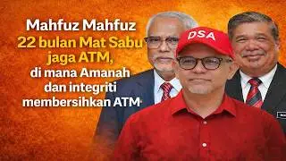Mahfuz Mahfuz, 22 bulan Mat Sabu jaga ATM, di mana Amanah dan intergriti membersihkan ATM 