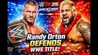 Randy Orton defense WWE Title Against Solo Sikoa WWE 2k25 Backlash Match!''
