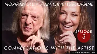 Conversations with the Artist #3 | Norman Seeff & Antoinette Peragine