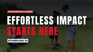 Unlock Effortless Rhythm in Your Golf Swing | Martin Chuck | Tour Striker Golf Academy