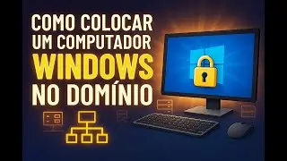 COMO COLOCAR UM PC NO DOMÍNIO DO JEITO CERTO – passo a passo!