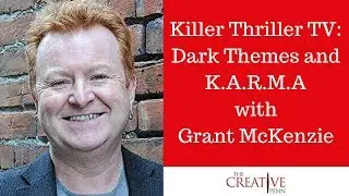 Killer Thriller TV: Dark themes and K.A.R.M.A with Grant McKenzie