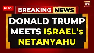 LIVE: Trump Meets Netanyahu At Mar-a-Lago On Gaza Ceasefire | Trump LIVE | Trump News | India Today