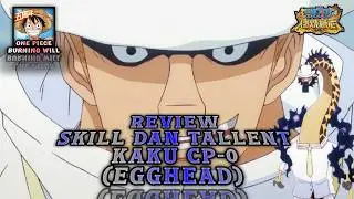 Review skill dan talent hero Kaku CP0 - One Piece Burning Will (OPBW) CN