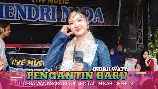 PENGANTIN BARU VOC INDAH WATY DESA WANASABA KIDUL KEC TALUN KAB CIREBON 2025