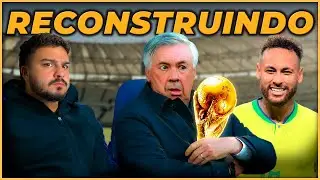 RECONSTRUINDO A SELE&Ccedil;&Atilde;O BRASILEIRA DO ANCELOTTI 🔥 NEYMAR FOI CONVOCADO!?