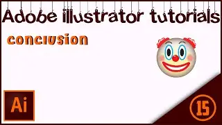 Part 15 - Conclusion | Illustrator tutorials [Hindi]