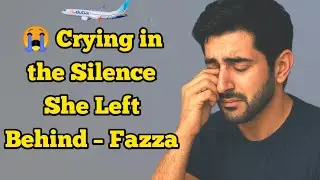 😭 Crying in the Silence She Left Behind &ndash; Fazza| fazza poem| sheikh hamdan English poem| love poems|