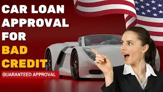 How to get a car loan with bad credit | Guaranteed approval | Easy step and Process 2024