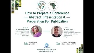 How to Prepare a Conference Abstract, Presentation and Preparation for Publication