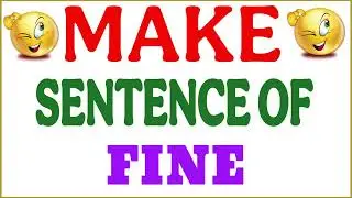 Make sentence of Fine | Fine in sentence | Fine ka make sentence | Fine use in sentence