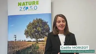Nature 2050 | Partenariat avec EMZ Partners, Ga&euml;lle Morizot directrice ESG t&eacute;moigne