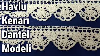 En Kolay Havlu Kenarı Dantel Modeli │El İşi Örgü Dantel │Adım adım yapılışı
