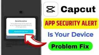 CapCut Security notice Problem solution on desktop, pc, iphone, android? | Solution in Capcut 
