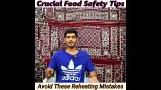Essential Food Safety Tips | Avoid These Common Reheating Mistakes
