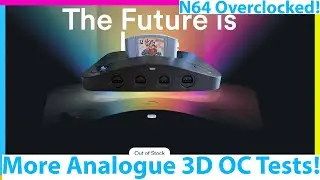Analogue 3D Runs N64 Games Faster! More Overclocked Testing