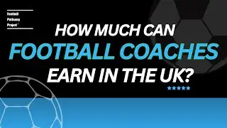 How Much Can Football Coaches Really Earn in the UK?